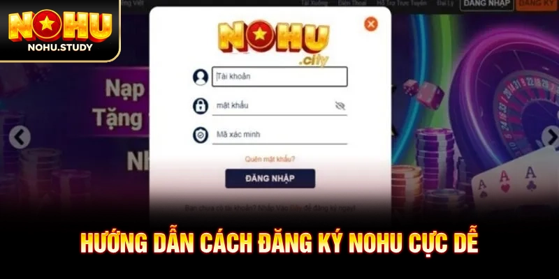 Hướng dẫn cách đăng ký NOHU cực dễ