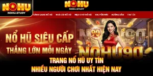 Trang Nổ Hũ Uy Tín Nhiều Người Chơi Nhất Hiện Nay